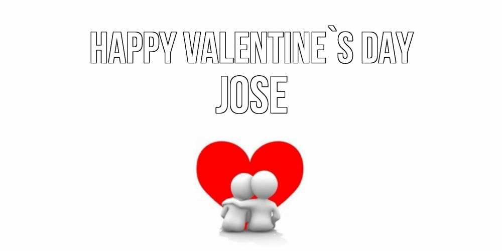 Greetings card с именем, Jose Happy Valentine`s Day парень и девушка обнимаются на валентинке Greetings with text for free download 